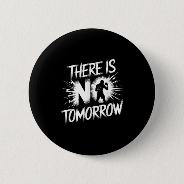 Badge Rond 5 Cm There Is No Tomorrow Motivational Boxing Insration (Devant)