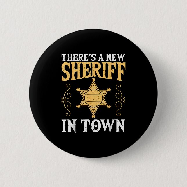 Badge Rond 5 Cm There's A New Sheriff In Town Deputy Sheriff Lice  (Devant)