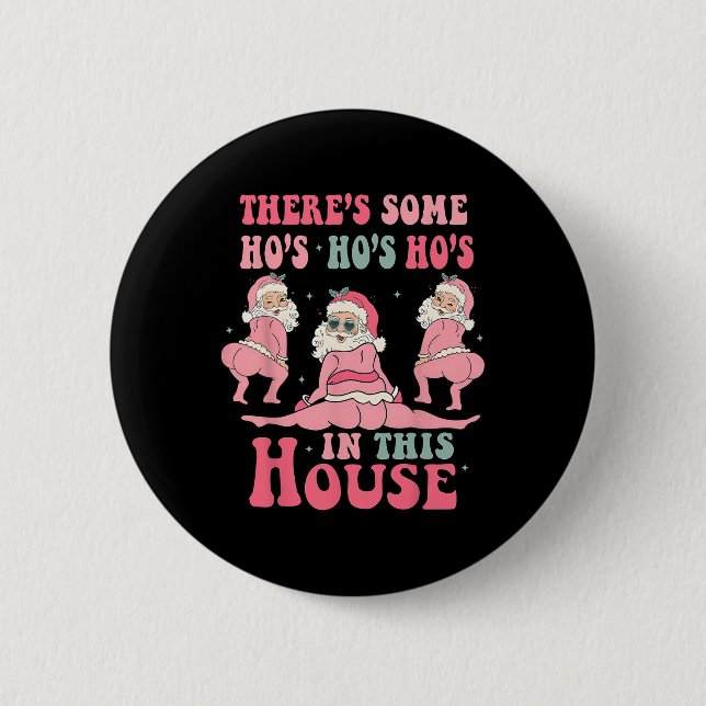 Badge Rond 5 Cm There's Some Hos In This House Christmas Pink Sant (Devant)