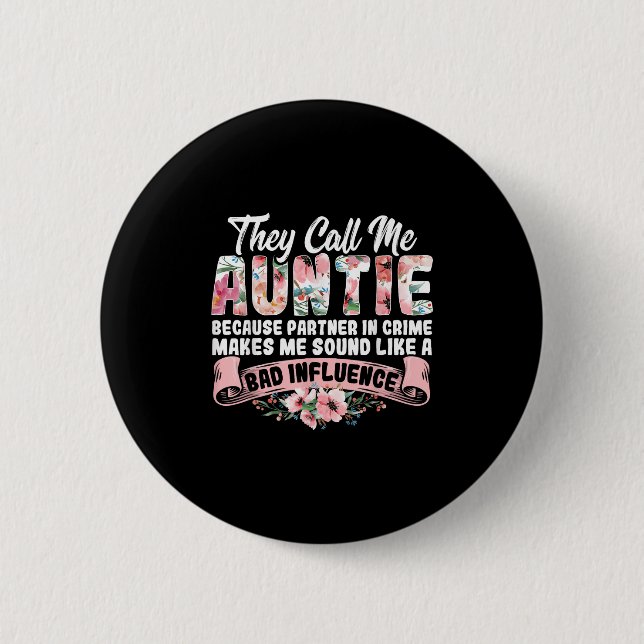 Badge Rond 5 Cm They Call Me Auntie Because Partner In Crime Aunt  (Devant)