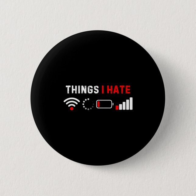 Badge Rond 5 Cm Things I Hate Shirt Funny Computer Geek Gamer Humo (Devant)