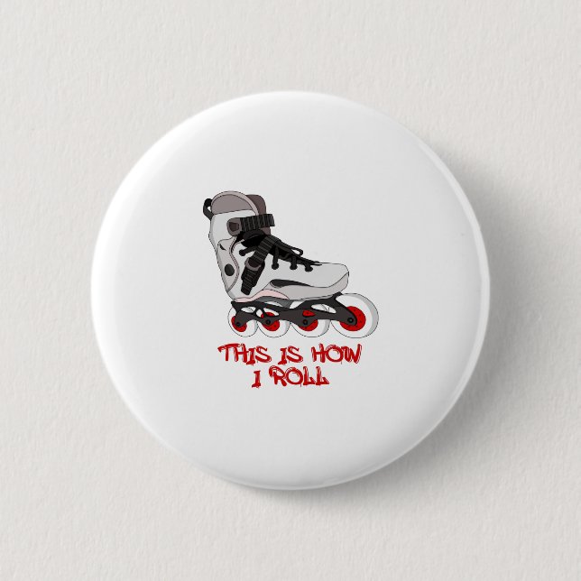 Badge Rond 5 Cm This Is How I Roll (Devant)