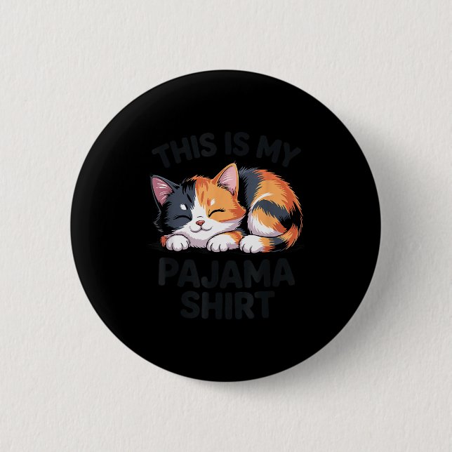 Badge Rond 5 Cm This Is My Pajama Funny Calico Cat  (Devant)