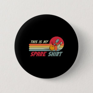 Badge Rond 5 Cm This Is My Spare Shirt Funny Bowling