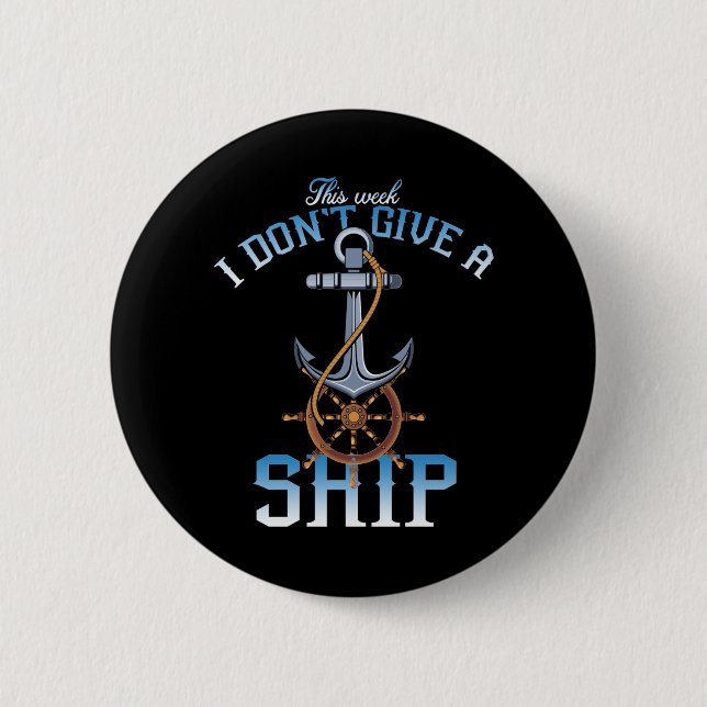 Badge Rond 5 Cm this week i don't give a ship (Devant)