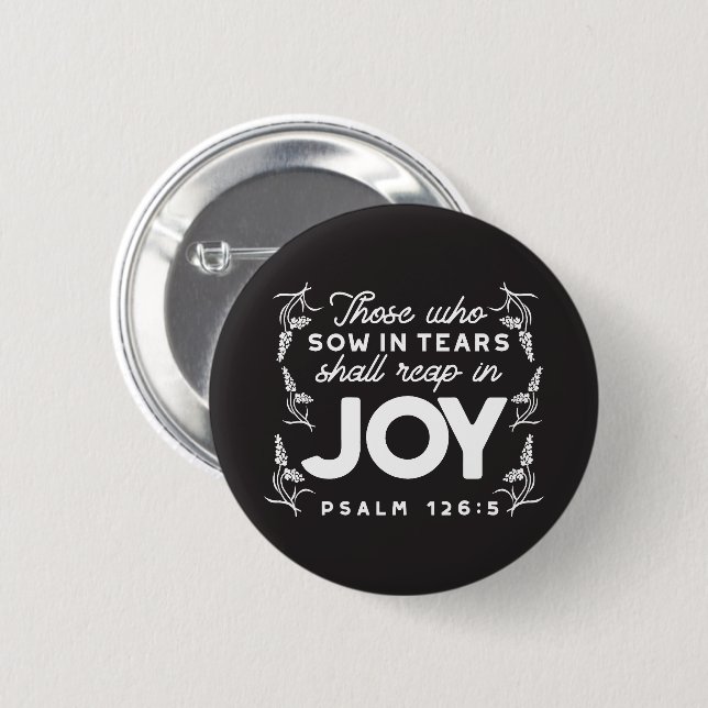 Badge Rond 5 Cm Those Who Sow in Tears Shall Reap in Joy Quotes (Devant & derrière)