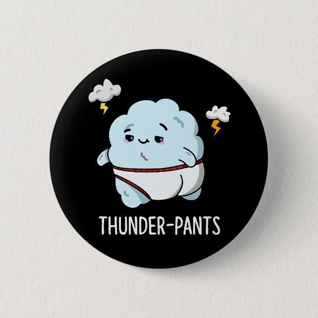 Badge Rond 5 Cm Thunderpants Funny Cloud Météo Pun Dark BG (Devant)