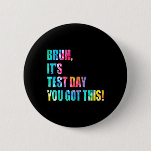 Badge Rond 5 Cm Tie Dye Bruh Son Jour D'Essai Vous Avez Ce Jeune P