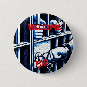Badge Rond 5 Cm TIGE BIENVENUE à la prison - bouton rond