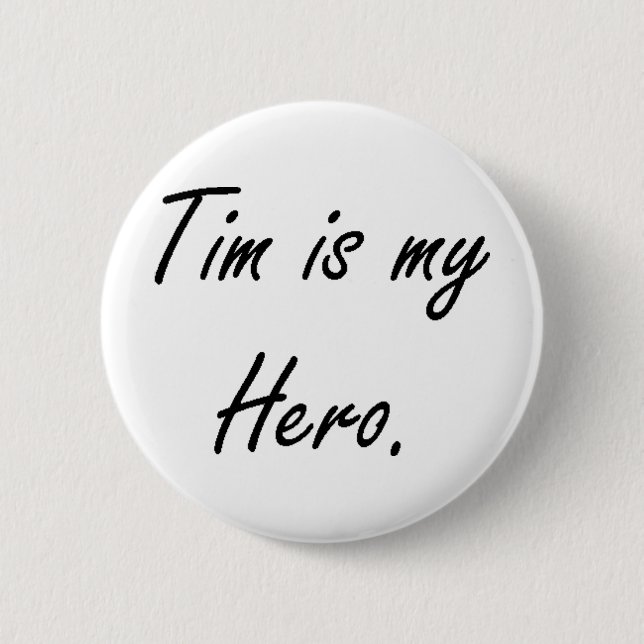 Badge Rond 5 Cm Tim est mon bouton de héros (Devant)