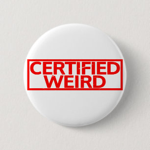 Badge Rond 5 Cm Timbre bizarre certifié