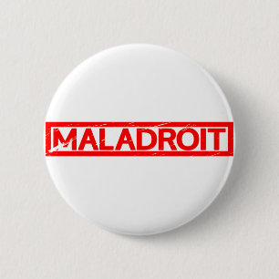 Badge Rond 5 Cm Timbre de Maladroit