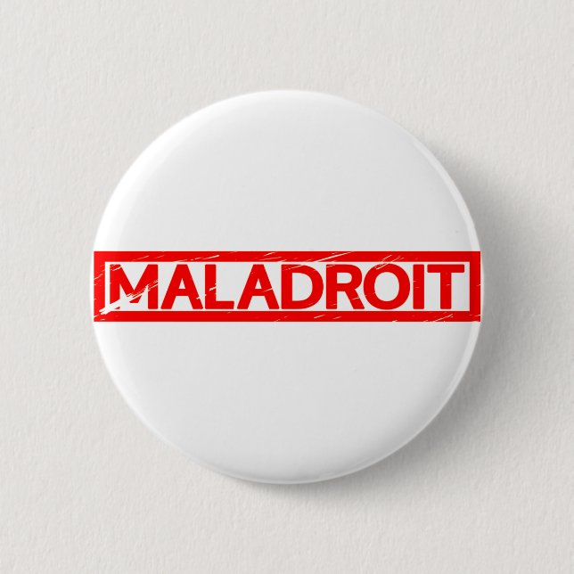Badge Rond 5 Cm Timbre de Maladroit (Devant)