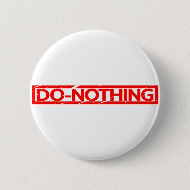 Badge Rond 5 Cm Timbre de ne rien faire (Devant)