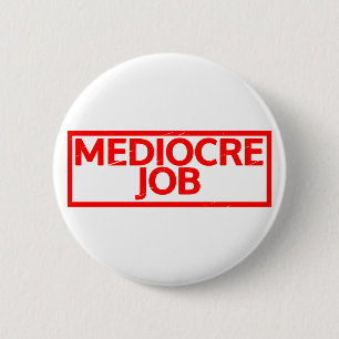 Badge Rond 5 Cm Timbre de travail médiocre