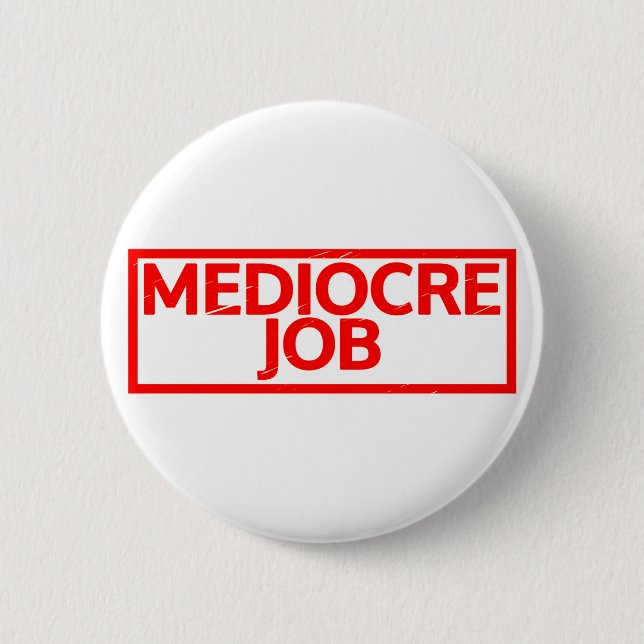 Badge Rond 5 Cm Timbre de travail médiocre (Devant)