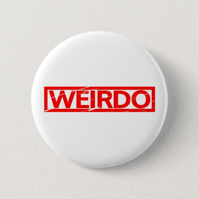 Badge Rond 5 Cm Timbre de Weirdo (Devant)
