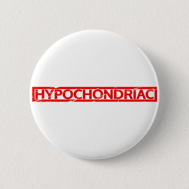 Badge Rond 5 Cm Timbre Hypochondriaque (Devant)