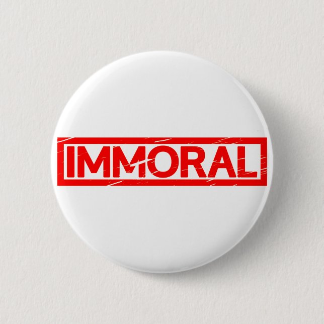 Badge Rond 5 Cm Timbre immoral (Devant)