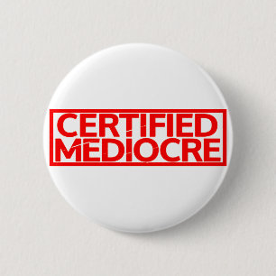 Badge Rond 5 Cm Timbre médiocre certifié