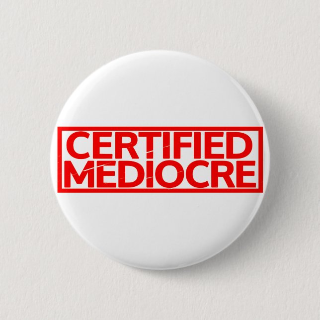 Badge Rond 5 Cm Timbre médiocre certifié (Devant)