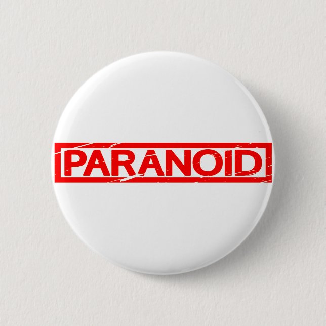 Badge Rond 5 Cm Timbre paranoïaque (Devant)
