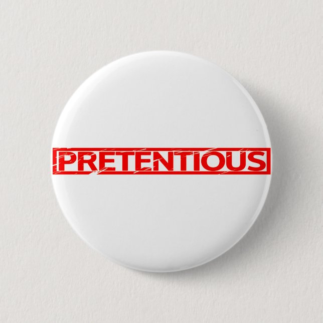 Badge Rond 5 Cm Timbre prétentieux (Devant)