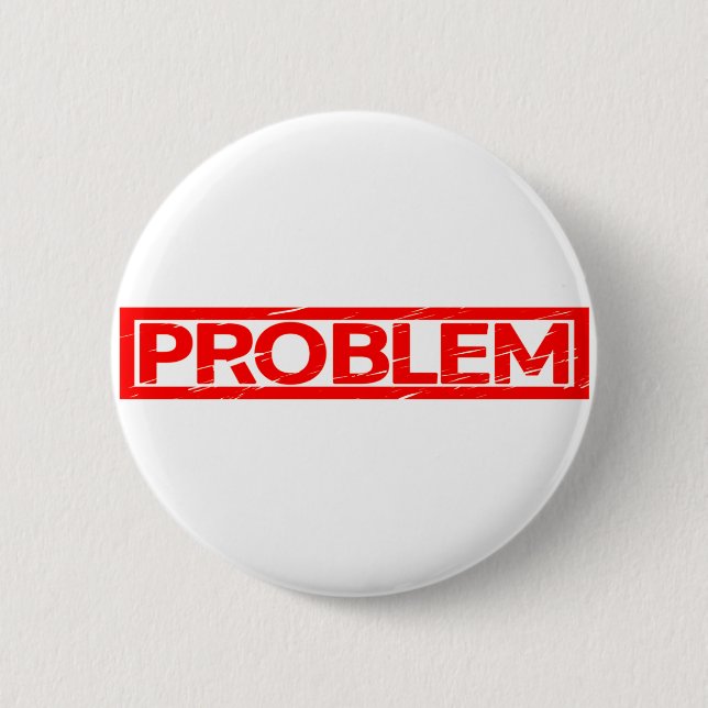 Badge Rond 5 Cm Timbre Problème (Devant)