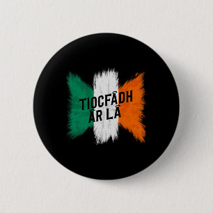 Badge Rond 5 Cm Tiocfaidh Ar La Vintage Irlande Drapeau Irlandais