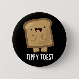 Badge Rond 5 Cm Tippy Toest amusant Tippy Toe Toe Pun Dark BG