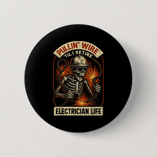 Badge Rond 5 Cm Tirer sur le fil jusqu'à ma retraite Électricien d