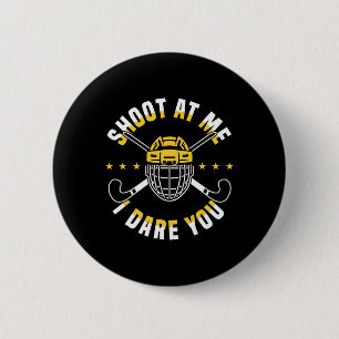 Badge Rond 5 Cm Tirez Sur Moi Je Vous Ose Joueuse De Hockey Sur Ga