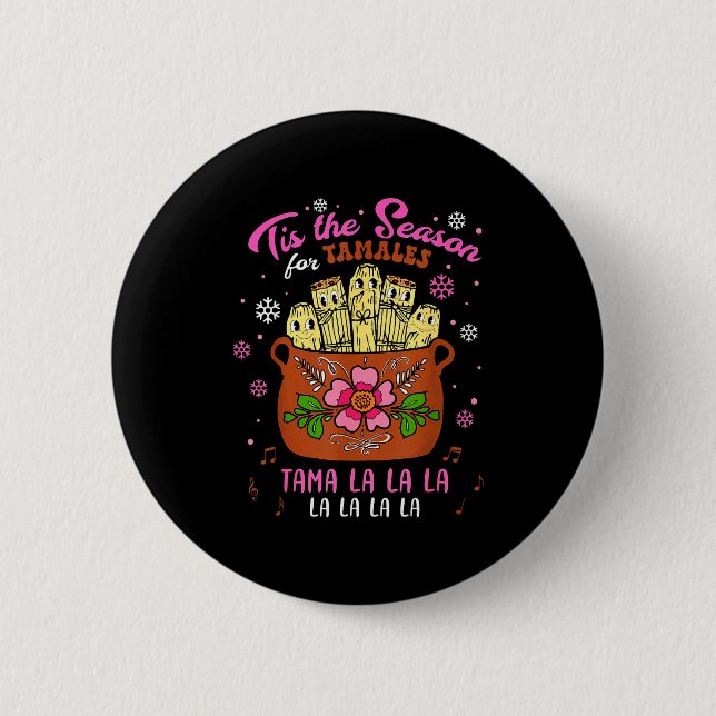 Badge Rond 5 Cm Tis The Season For Tamales Mexican Tamala Navidad  (Devant)