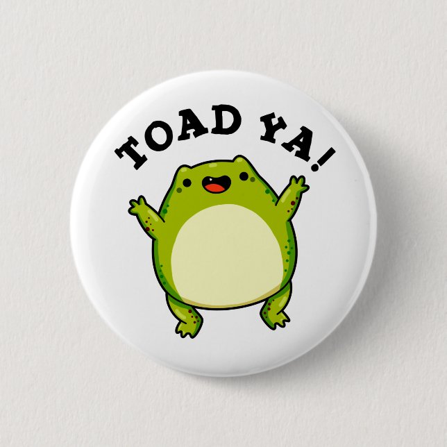 Badge Rond 5 Cm Toad Ya Funny Frog Pun (Devant)