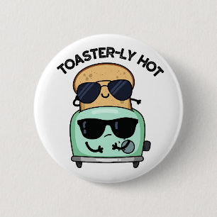 Badge Rond 5 Cm Toasterly Chaud Blague sur grille-pain 