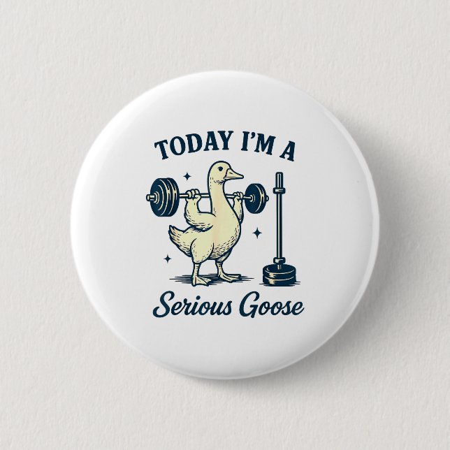 Badge Rond 5 Cm Today I'm A Serious Goose Funny Lifting Weights Gy (Devant)
