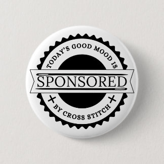 Badge Rond 5 Cm Today's Good Mood is Sponsored by Cross Stitch