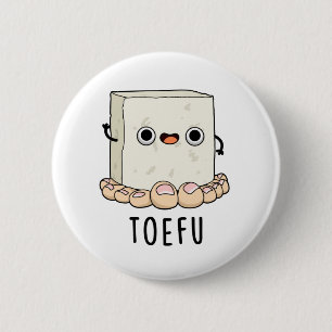 Badge Rond 5 Cm Toe-fu Funny Food Tofu Pun
