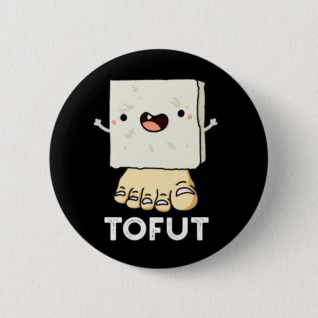 Badge Rond 5 Cm Tofut Funny Tofu Pun Dark BG (Devant)