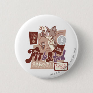 Badge Rond 5 Cm Tom et Jerry Fit To Be Lied