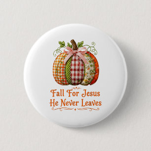Badge Rond 5 Cm Tombez amoureux de Jésus, il ne quitte jamais la c