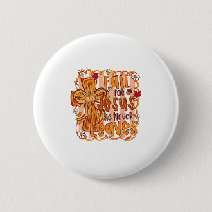 Badge Rond 5 Cm Tombez amoureux de Jésus, il ne quitte jamais l'au