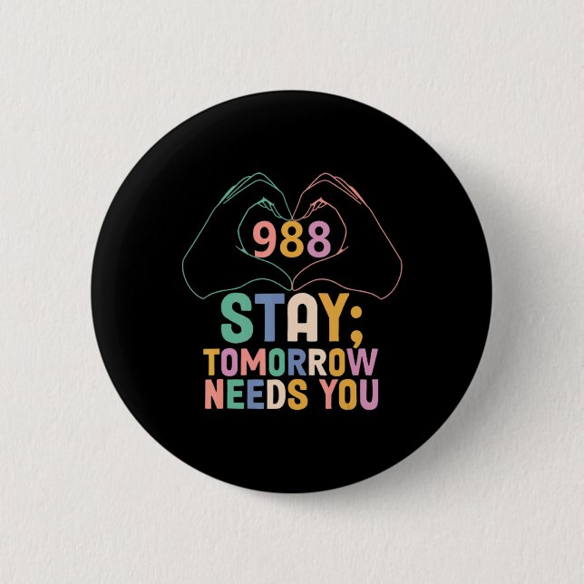 Badge Rond 5 Cm Tomorrow Needs You 988 Suicide Prevention Awarenes (Devant)