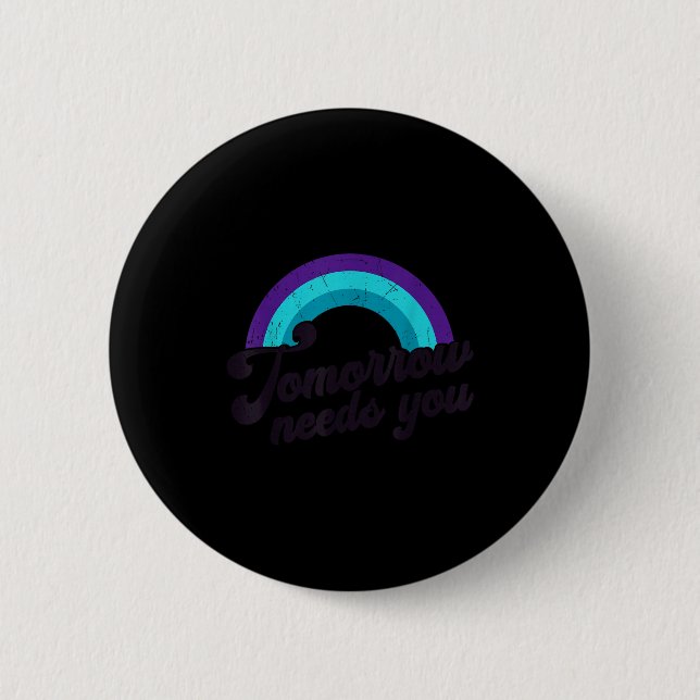 Badge Rond 5 Cm Tomorrow Needs You Mental Health Message Suicide A (Devant)