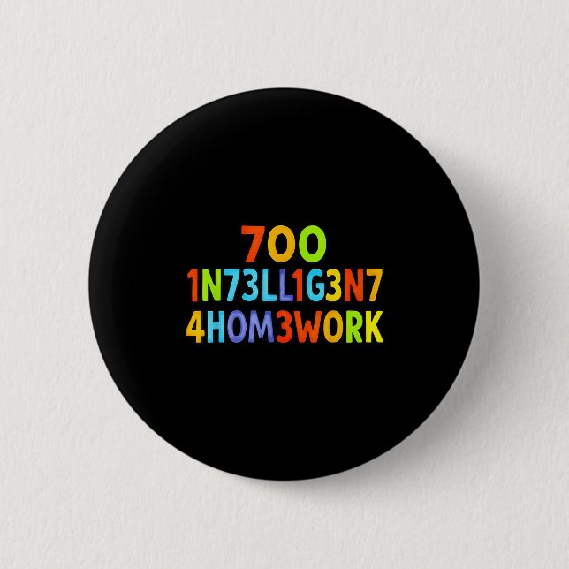 Badge Rond 5 Cm Too Intelligent For Homework Funny School Kids Tee (Devant)