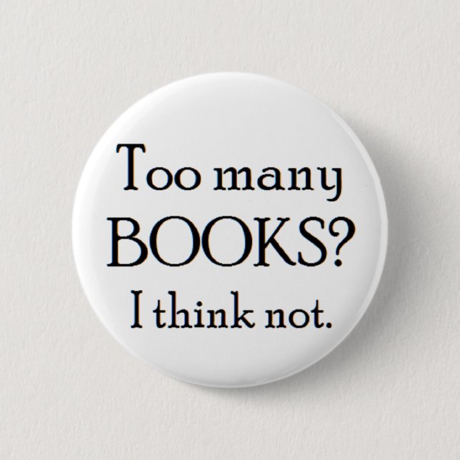 Badge Rond 5 Cm too many books (Devant)