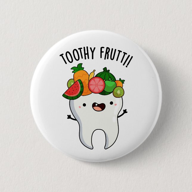 Badge Rond 5 Cm Toothy Fruity Funny Dental Pun (Devant)