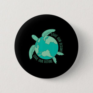 Badge Rond 5 Cm Tortue Avec Terre Sauvez Nos Océans Sauvez Notre A