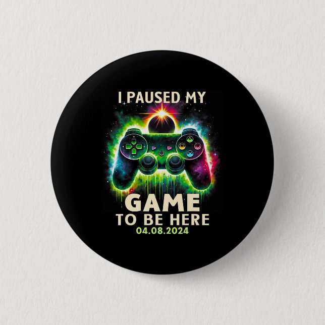 Badge Rond 5 Cm Total Solar Eclipse 2024 Gamer J'Ai Interrompu Mon (Devant)