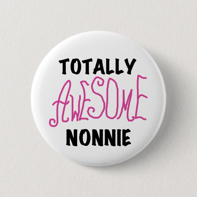 Badge Rond 5 Cm Totalement génial Nonnie Pink Tshirts et cadeaux (Devant)